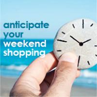 anticipate your weekend shopping