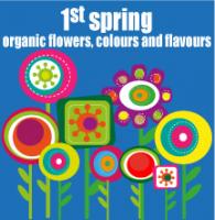 1st Spring - Organic Flowers, Colours and Flavours