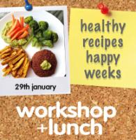Workshop - Healthy Recipes for Happy Weeks